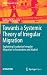 Towards a Systemic Theory of Irregular Migration: Explaining Ecuadorian Irregular Migration in Amsterdam and Madrid (IMISCOE Research Series)