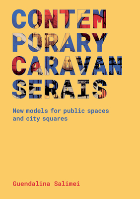 Contemporary Caravanserais: New Models for Public Spaces and City Squares (LISTLAB)