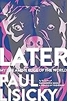 Later: My Life at...