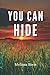 You Can Hide