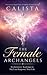The Female Archangels by Calista