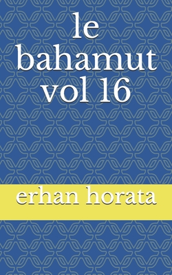 le bahamut vol 16 (French Edition)