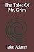 The Tales Of Mr. Grim