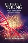 Forever Young:: Why We Age And Proven Anti-Aging Methods Forever Young:: Why We Age And Proven Anti-Aging Methods