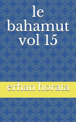 le bahamut vol 15 (French Edition)