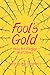 Fool's Gold by Arja Salafranca