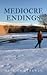 Mediocre Endings