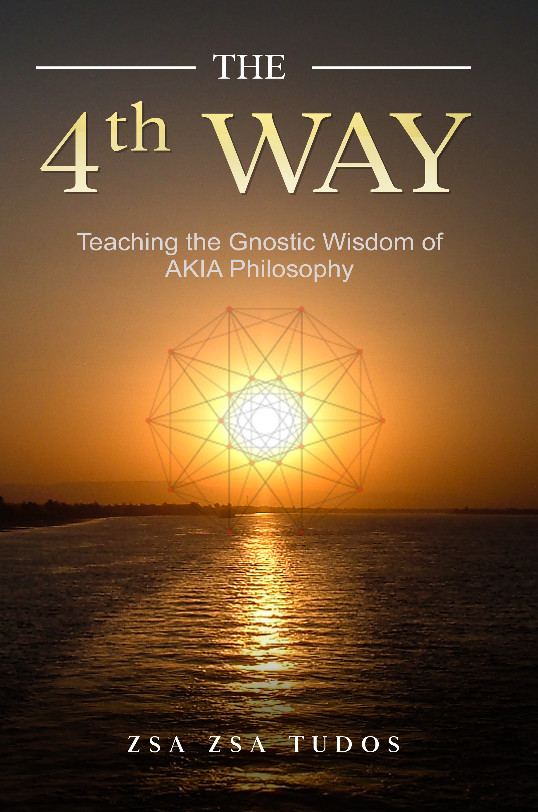 THE 4th WAY: Teaching the Gnostic Wisdom of AKIA Philosophy