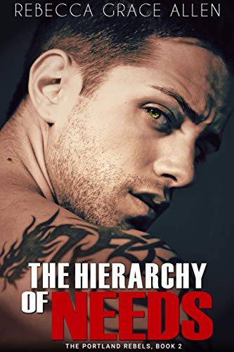 The Hierarchy of Needs (The Portland Rebels Book 2)