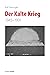 Der Kalte Krieg: 1945–1991