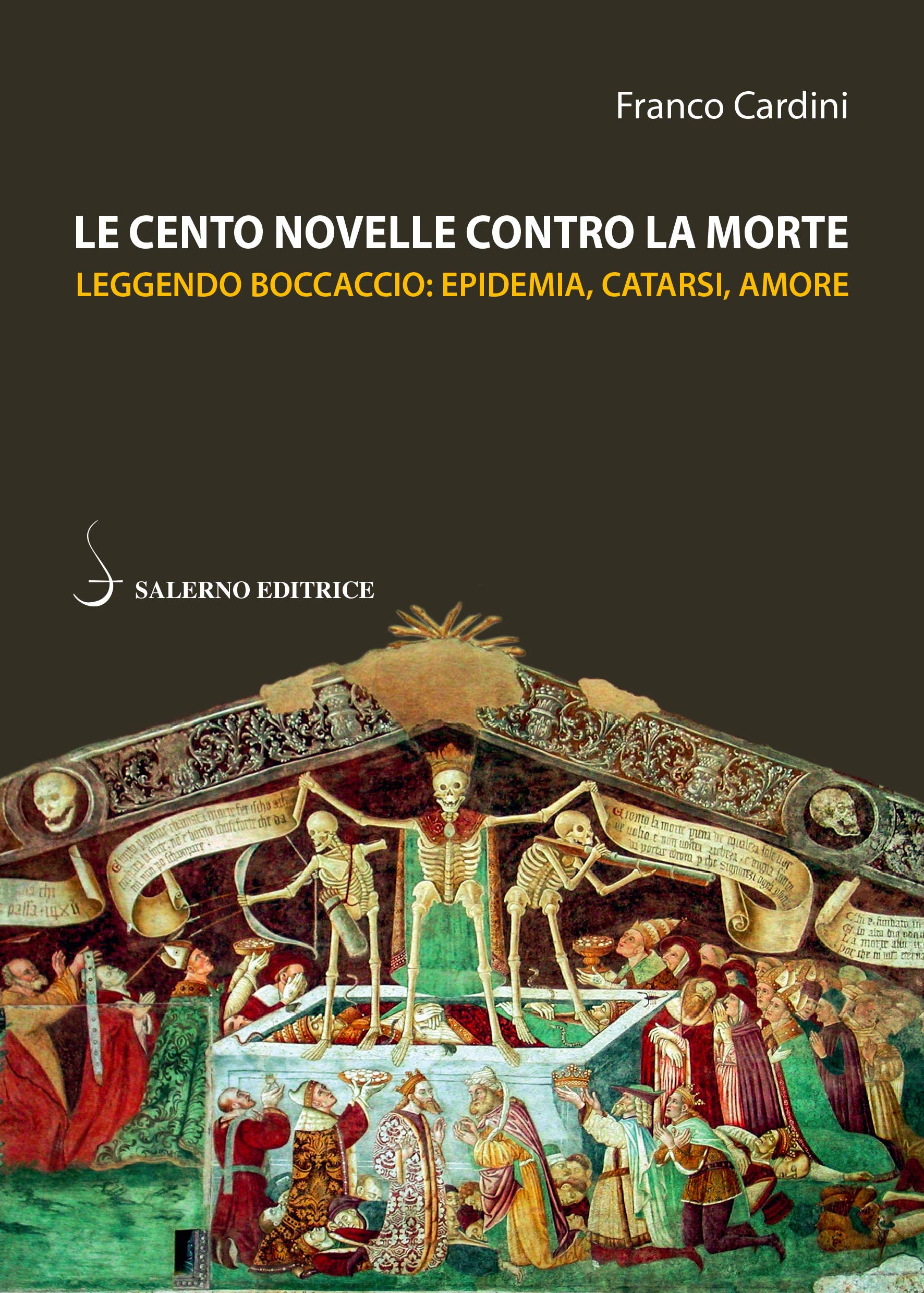 Le cento novelle contro la morte: Leggendo Boccaccio: epidemia, catarsi, amore (Kindle Edition)