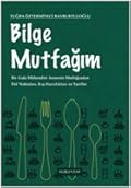 Bilge Mutfağım - I