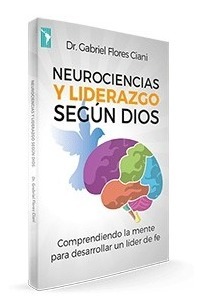 Neurociencias Y Liderazgo Según Dios