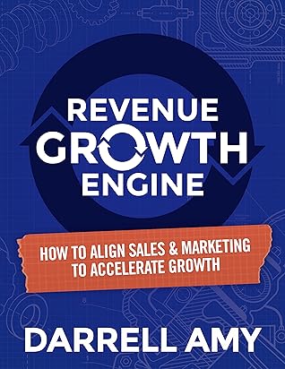 Revenue Growth Engine: How To Align Sales & Marketing To Accelerate Growth