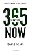 365 Starting Now: Today is ...