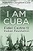 I Am Cuba; Fidel Castro and...