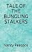 TALE OF THE BUNGLING STALKERS