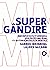 Supergândire. Îmbunătățește-ți gândirea și ia decizii mai bune cu ajutorul modelelor mentale