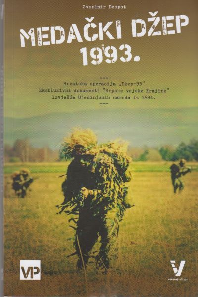 Medački džep 1993. : hrvatska operacija "Džep-93" : ekskluzivni dokumenti "Srpske vojske Krajine" : izvješće Ujedinjenih naroda iz 1994. godine