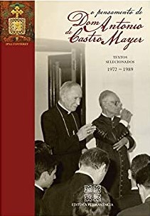 O Pensamento de Dom Antonio de Castro Mayer - Textos Selecionados 1972-1989