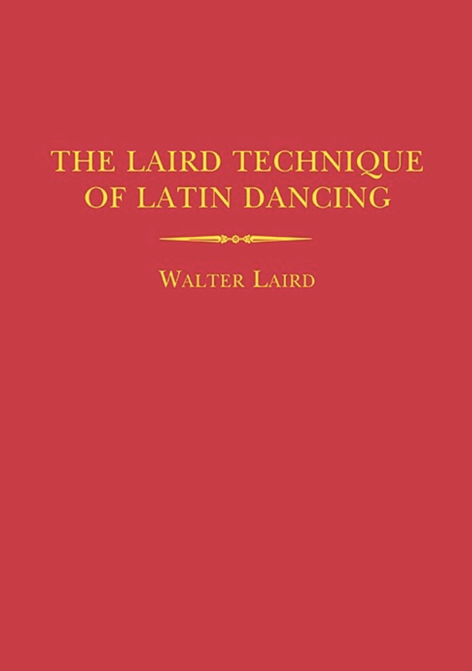 The Laird Technique Of Latin Dancing