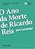 O Ano da Morte de Ricardo Reis by Carlos Reis