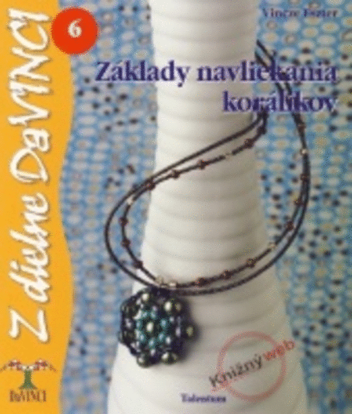 Základy navliekania korálikov (Z dielne DaVINCI, #6)