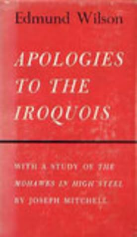 Apologies to the Iroquois with A Study of the Mohawks in High Steel