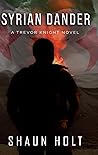 Syrian Dander (Trevor Knight Series, #3) Syrian Dander (Trevor Knight Series, #3)