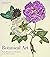 BOTANICAL ART FROM RENAISSANCE HERBARIA TO THE 19TH CENTURY /ANGLAIS