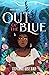 Out of the Blue: a Black an...