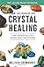 The Science of Crystal Heal...