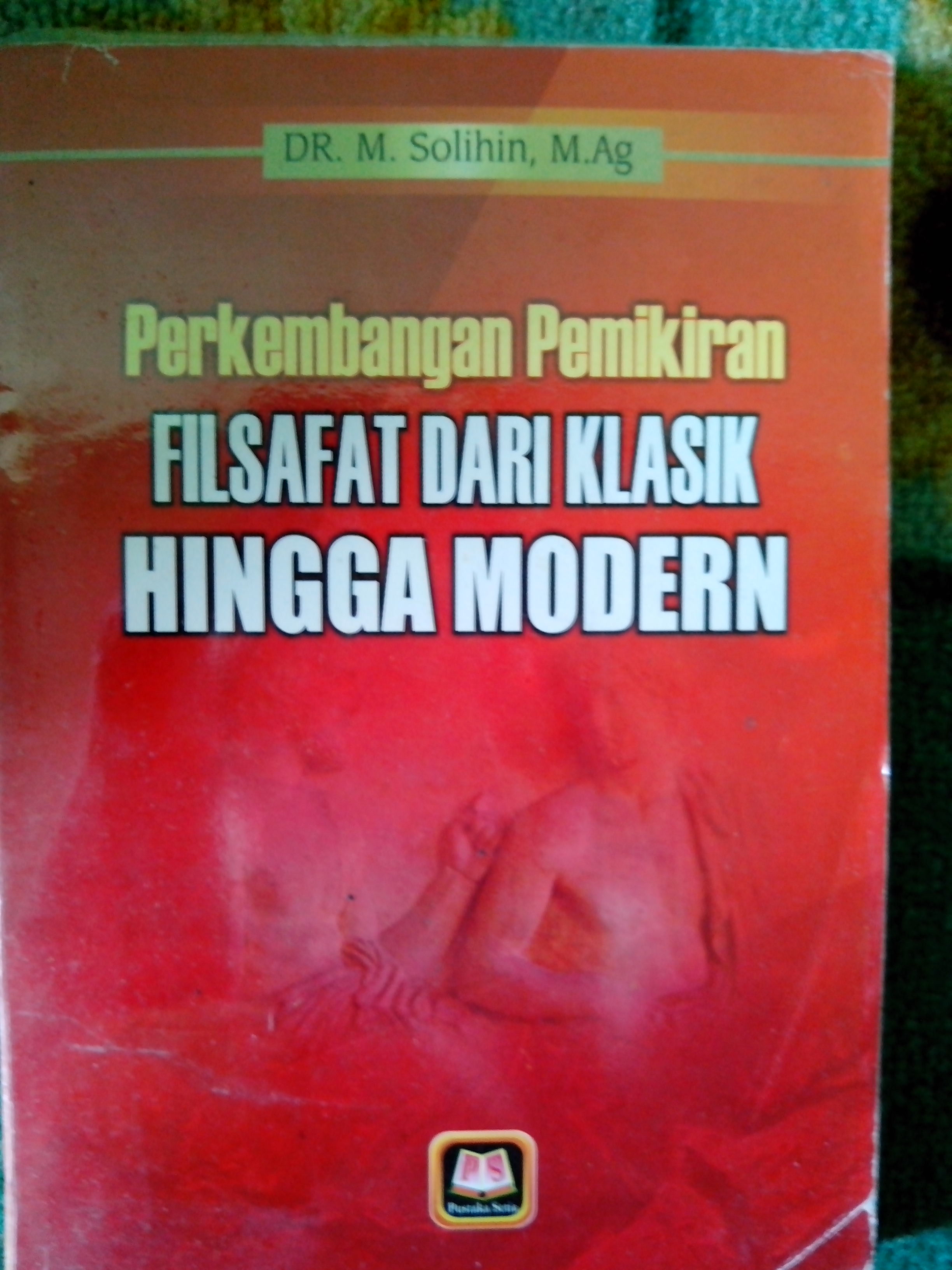 PERKEMBANGAN PEMIKIRAN FILSAFAT DARI KLASIK HINGGA MODERN
