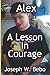 Alex - A Lesson in Courage