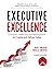 Executive Excellence: Combine Leadership and Management to Create and Deliver Value