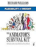 The Animator's Survival Kit: Flexibility and Weight: