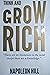 Think and Grow Rich by Napoleon Hill Think and Grow Rich by Napoleon Hill