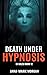 Death Under Hypnosis