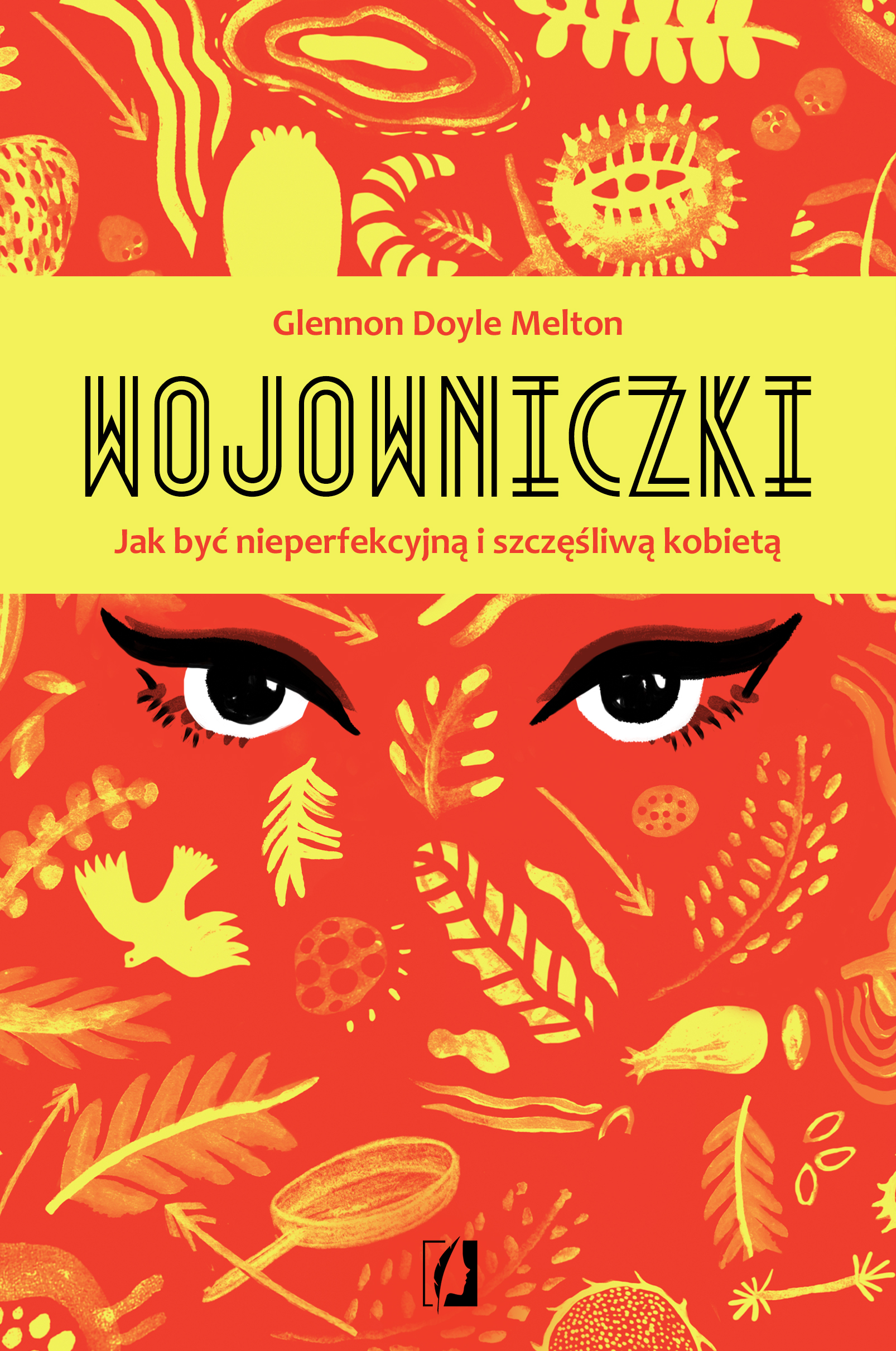 Wojowniczki. Jak być nieperfekcyjną i szczęśliwą kobietą