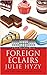 Foreign Éclairs (A White House Chef Mystery)