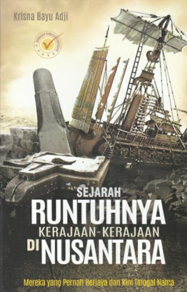 SEJARAH RUNTUHNYA KERAJAAN-KERAJAAN DI NUSANTARA