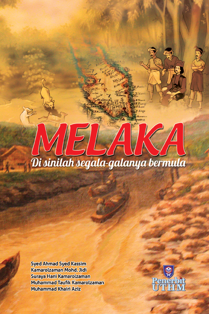 MELAKA DISINILAH SEGALA-GALANYA BERMULA