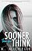Sooner Than You Think (Think, #1)