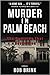 Murder in Palm Beach: The Homicide That Never Died