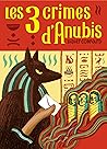 Les Trois crimes d'Anubis (French Edition)