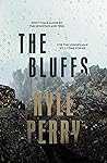 The Bluffs by Kyle Perry The Bluffs by Kyle Perry
