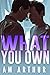 What You Own by A.M. Arthur