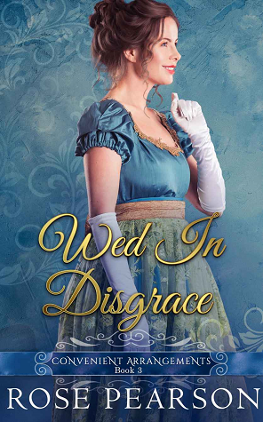 Wed in Disgrace (Convenient Arrangements, #3)