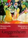 Meisterwerke aus dem Guggenheim Museum