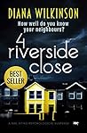 4 Riverside Close by Diana Wilkinson